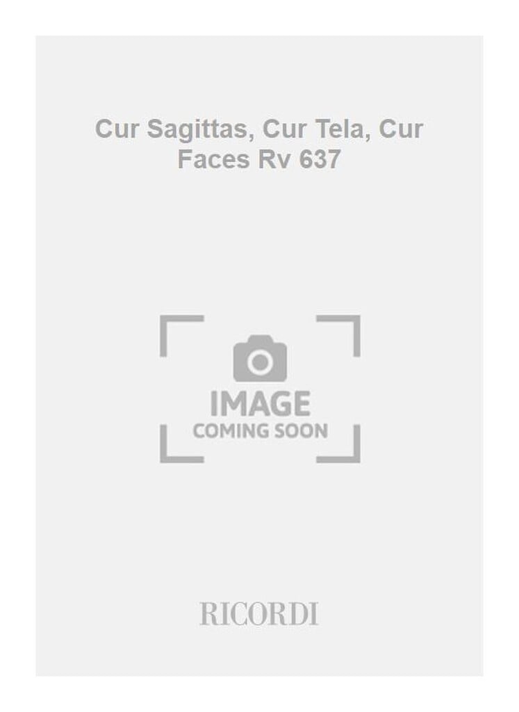 Cur Sagittas, Cur Tela, Cur Faces Rv 637